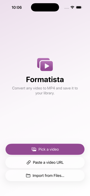 Formatista home screen showing the three source options: Pick a video, Paste a video URL, Import from Files.